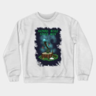 Nature will still win. Crewneck Sweatshirt